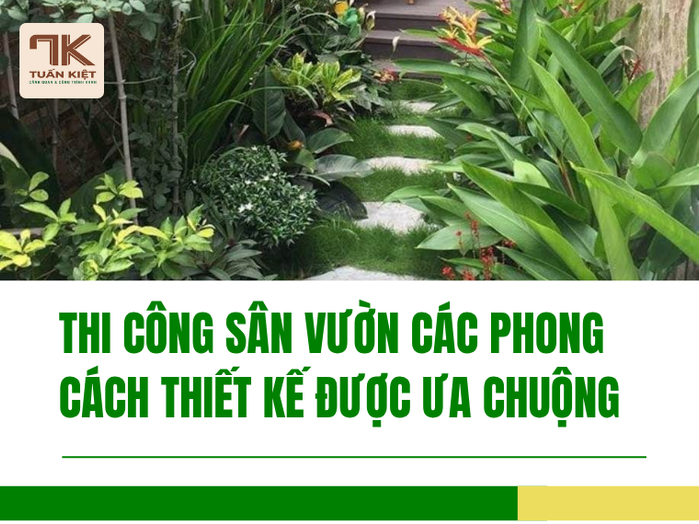 Thi Công Sân Vườn Các Phong Cách Thiết Kế Được Ưa Chuộng